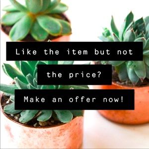 All offers are welcomed and will be considered!